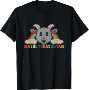 Maybe Today Satan Sarcasm Goat Funny Satanic Baphomet T-Shirt - T-Shirt | Black