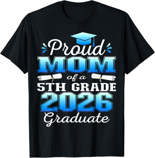Proud Mom of 5th Grade Graduate 2026 Elementary Graduation T-Shirt - T-Shirt | Black