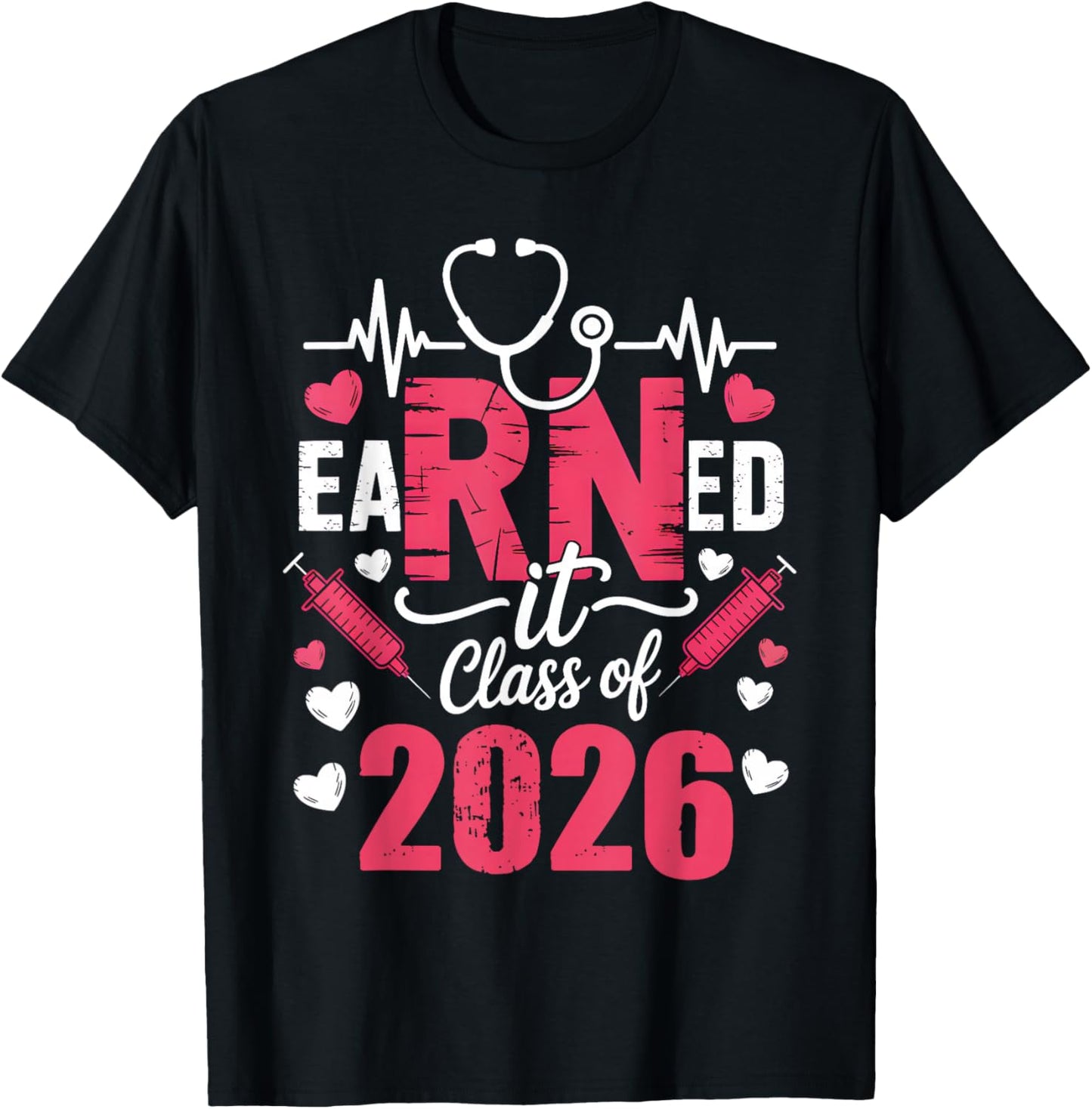 Earned It Class of 2026 Nurse Vintage Graduate RN LPN Nurse T-Shirt - T-Shirt | Black