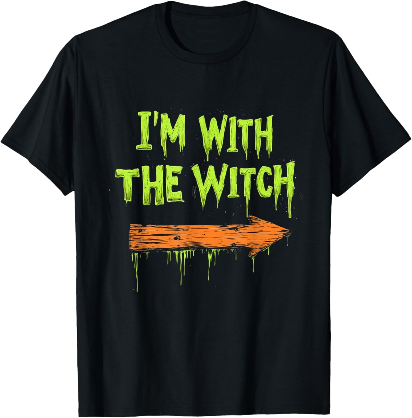 I'm with The Witch Funny Halloween His and Her Gifts T-Shirt - T-Shirt | Black