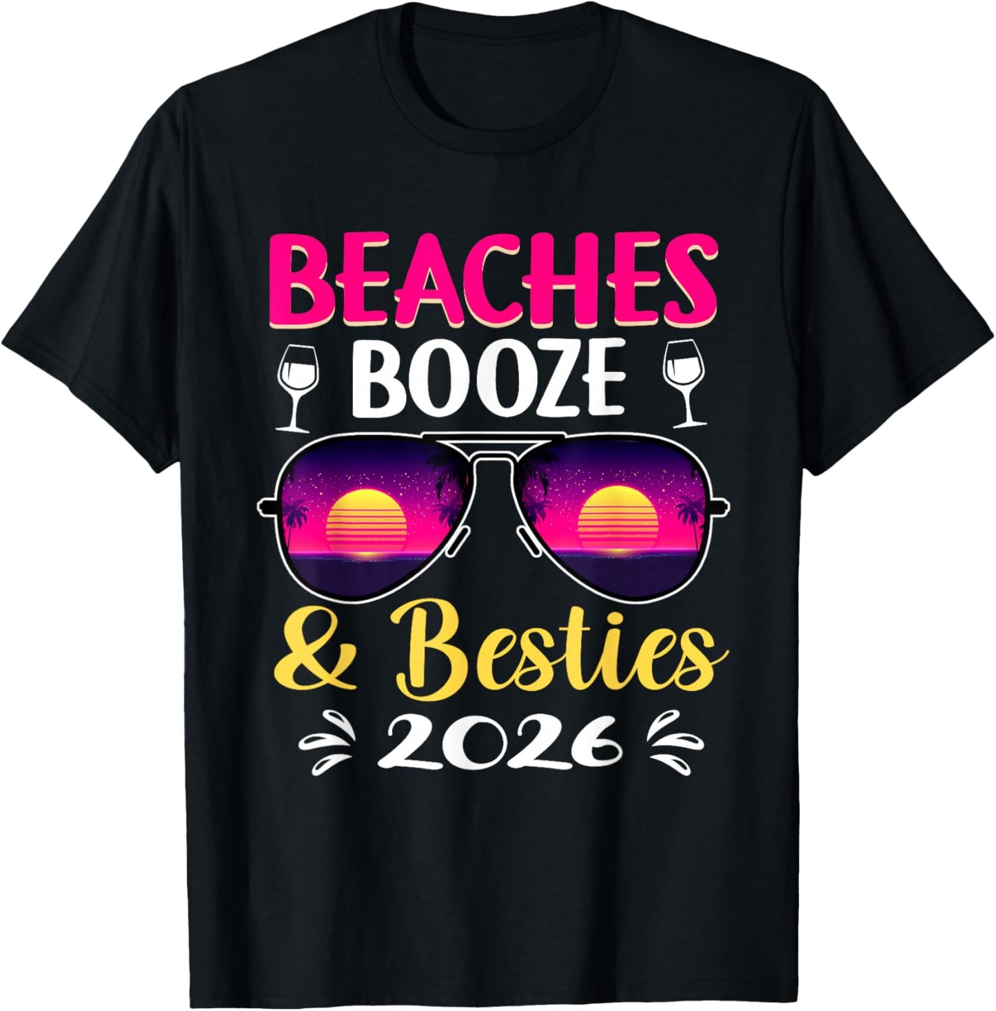 Girls Trip 2026 Weekend Vacation Beaches Booze & Besties T-Shirt - T-Shirt | Black