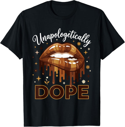 Unapologetically Dope Woman Juneteenth Melanin Black Pride T-Shirt - T-Shirt | Black