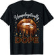 Unapologetically Dope Woman Juneteenth Melanin Black Pride T-Shirt - T-Shirt | Black