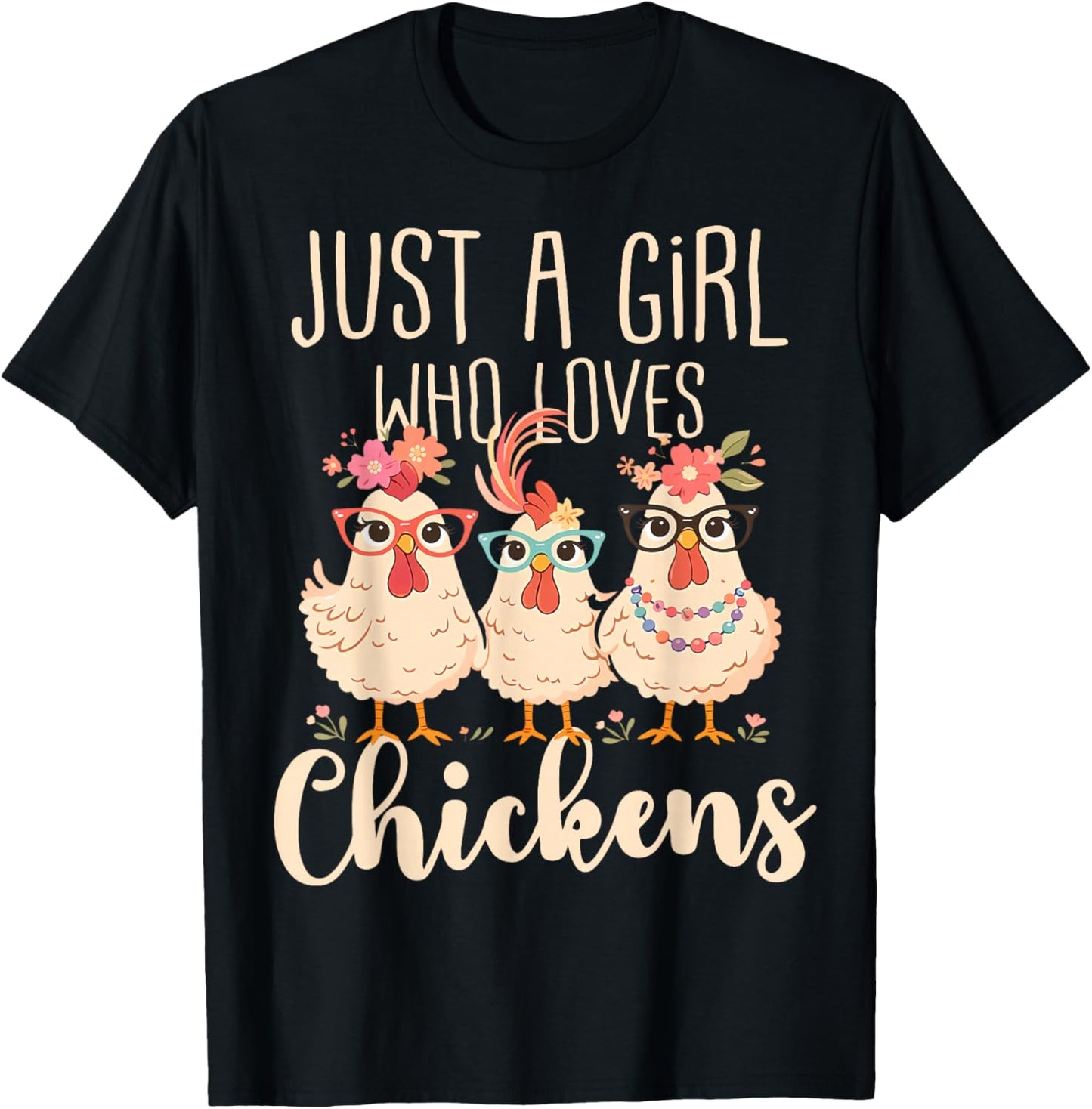 Just A Girl Who Loves Chickens Cute Floral Animals Lover T-Shirt - T-Shirt | Black