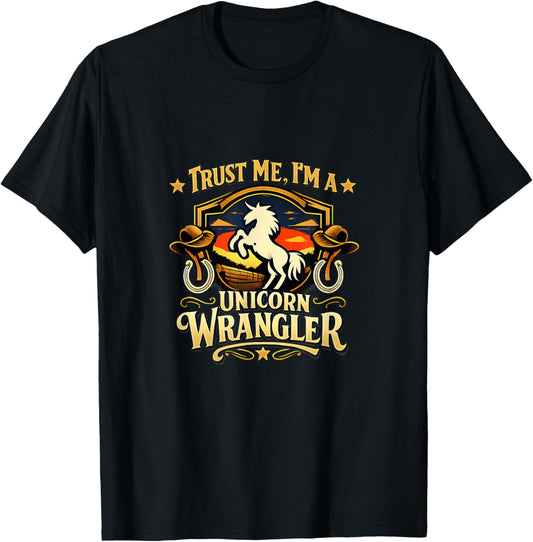Trust Me Im a Unicorn Wrangler Western Badge T-Shirt - T-Shirt | Black