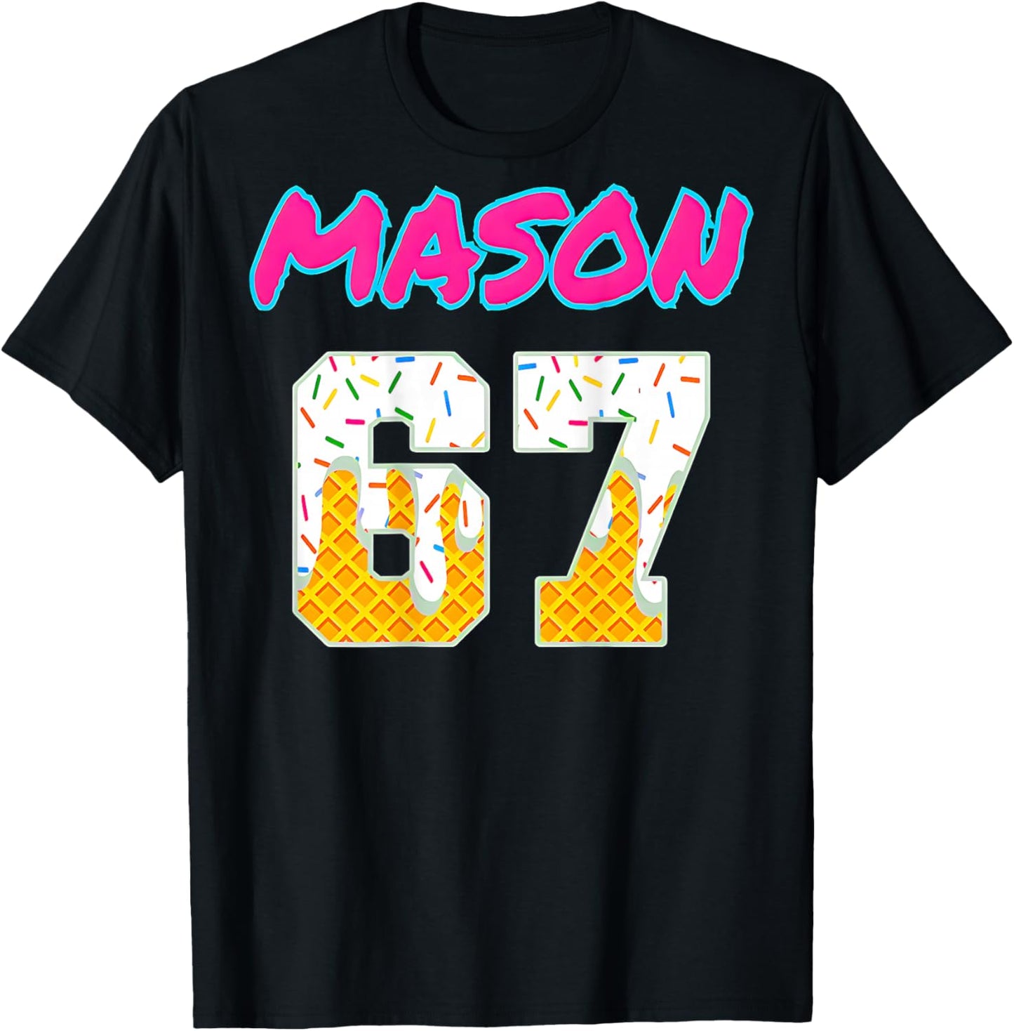 Six Seven Ice Cream 67 Funny Gen Alpha Mason Meme (On Back) T-Shirt - T-Shirt | Black