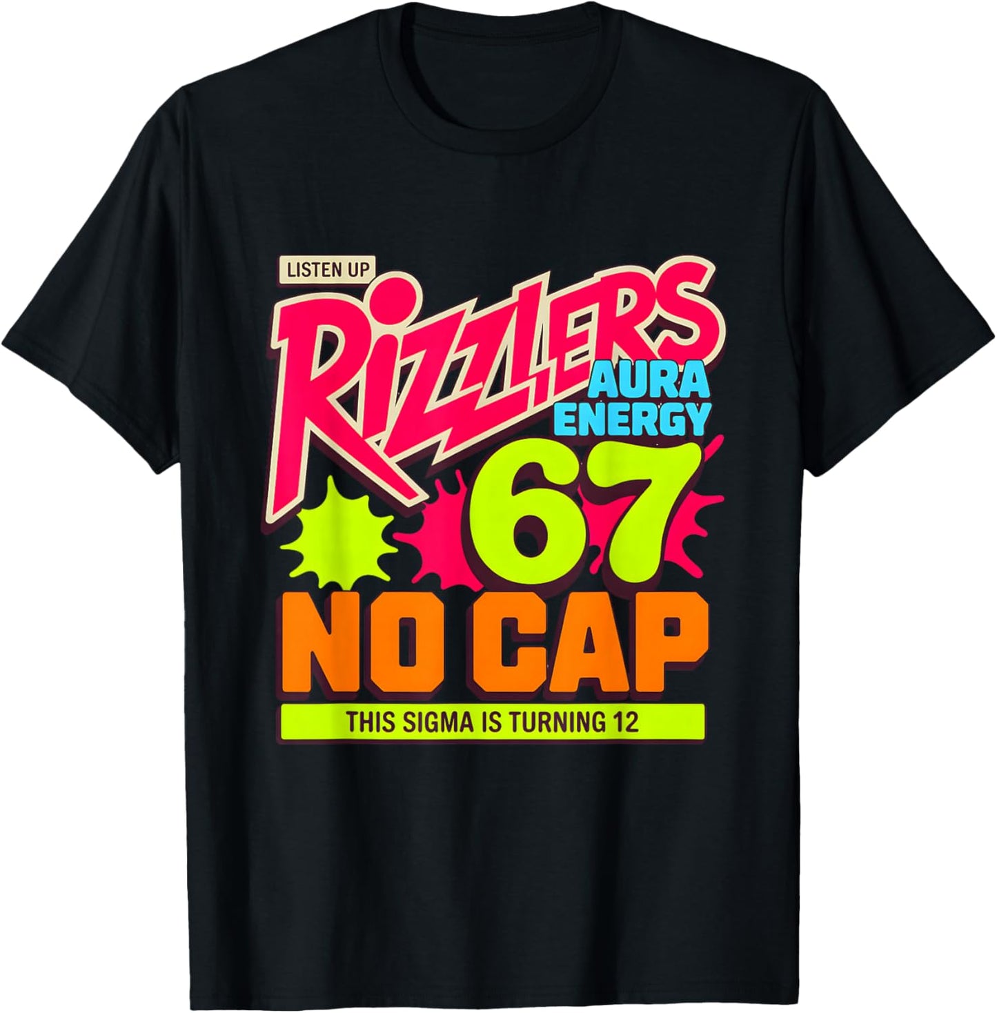 Turning 12 Listen Up Rizzlers Sigma 67 Aura 12th Birthday T-Shirt - T-Shirt | Black