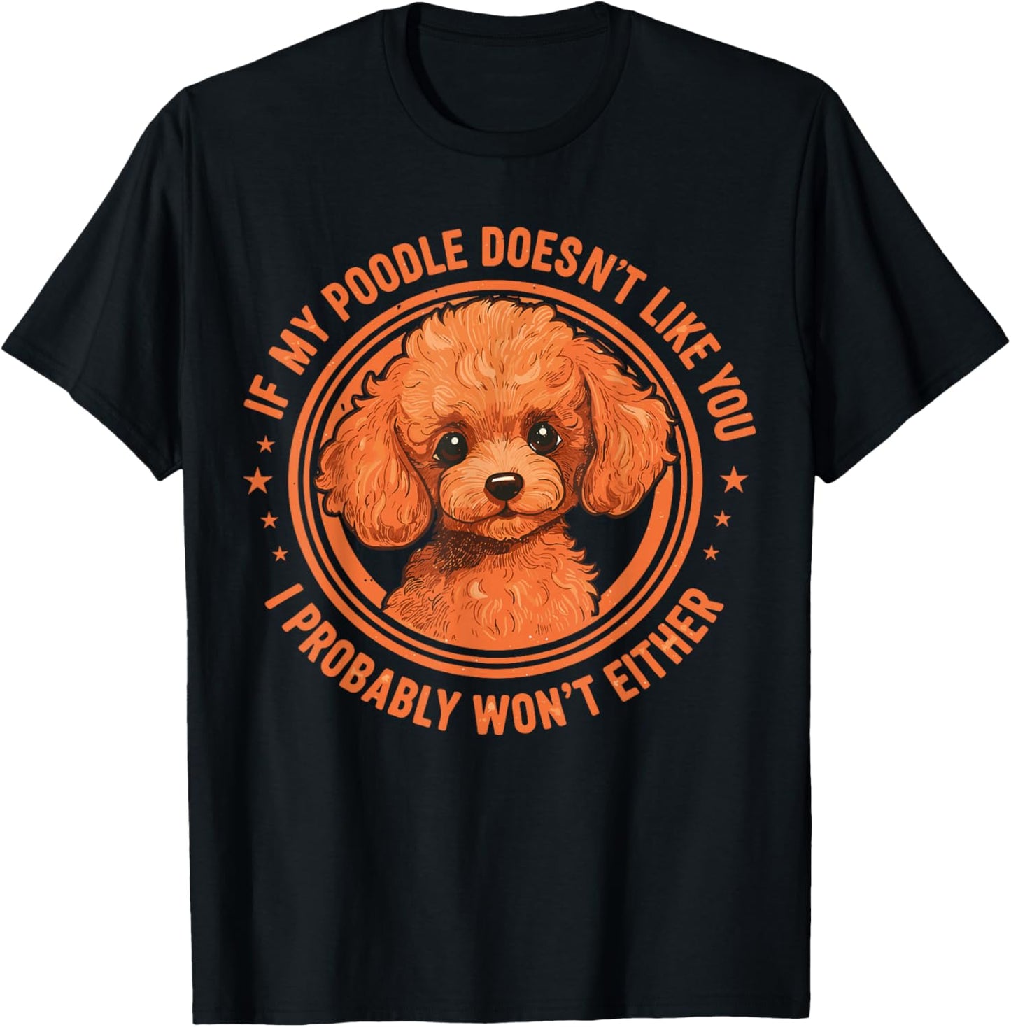 Funny Poodle Doesn’t Like You Cute Dog Lovers T-Shirt - T-Shirt | Black