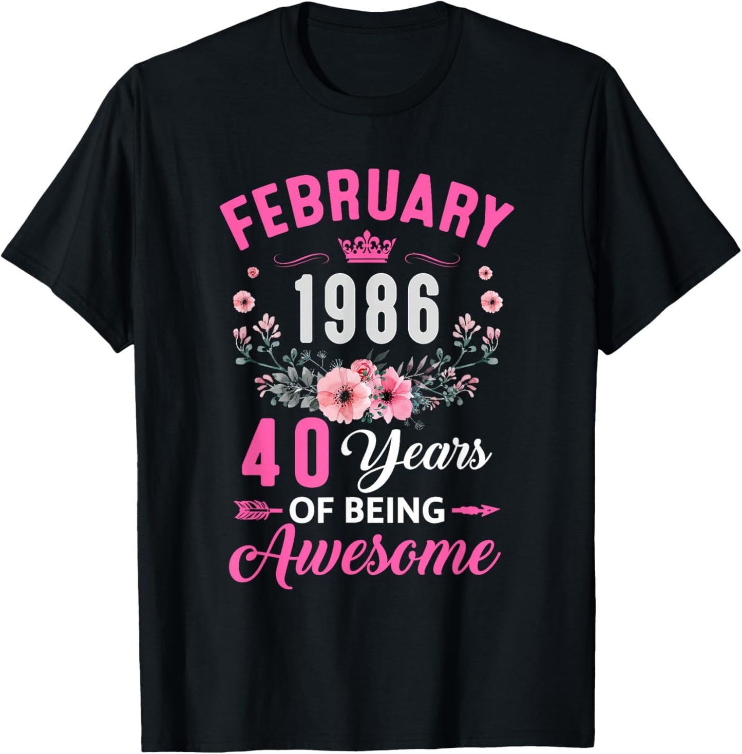 Awesome Since 1986 40 Years Old February 40Th Birthday Women T-Shirt - T-Shirt | Black