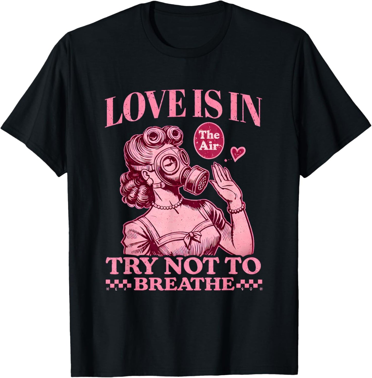 Funny Retro Valentine Gas Mask Love is in The Air Joke T-Shirt - T-Shirt | Black