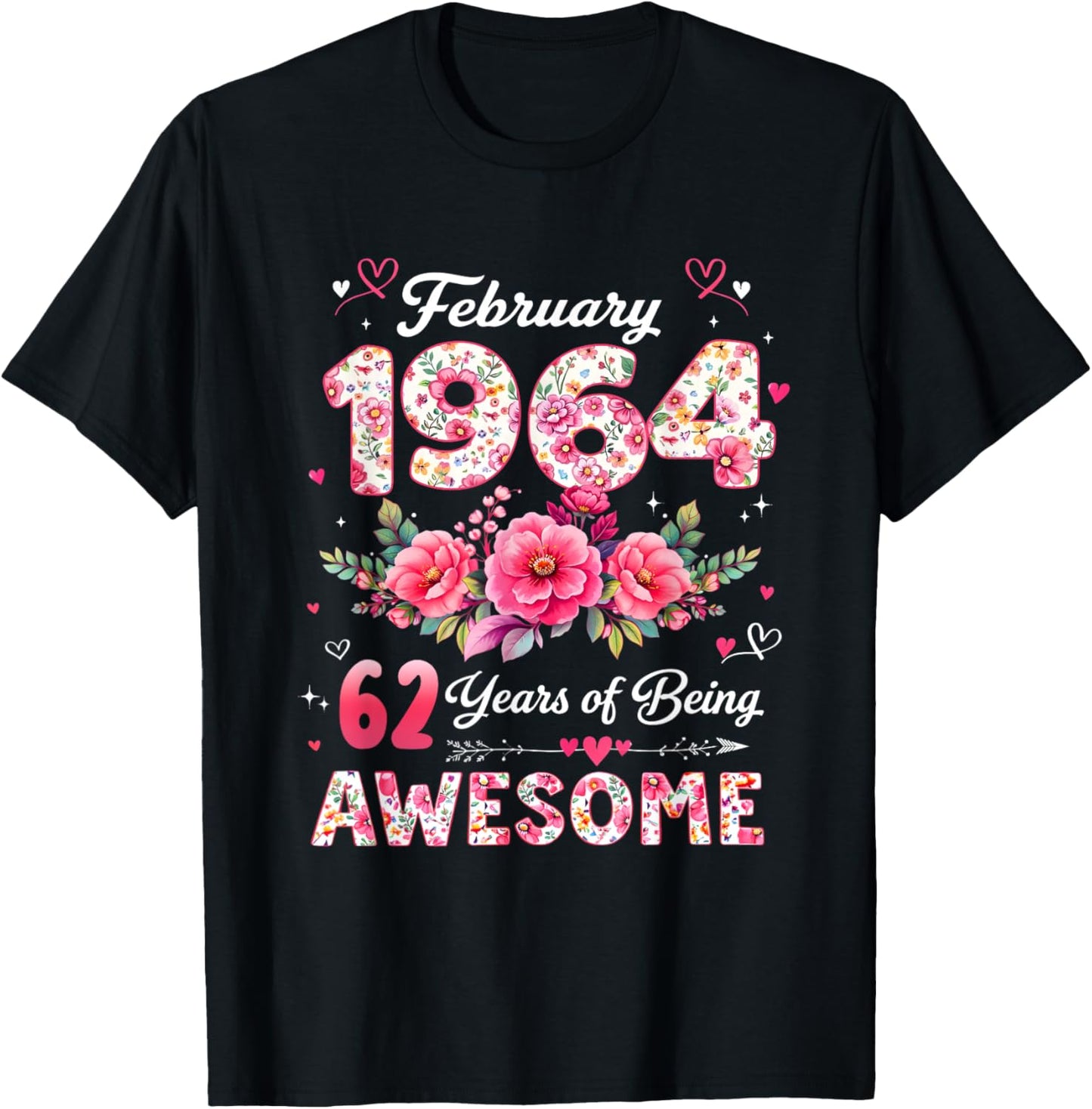 62 Year Old February 1964 Floral 62nd Birthday Men Women T-Shirt - T-Shirt | Black