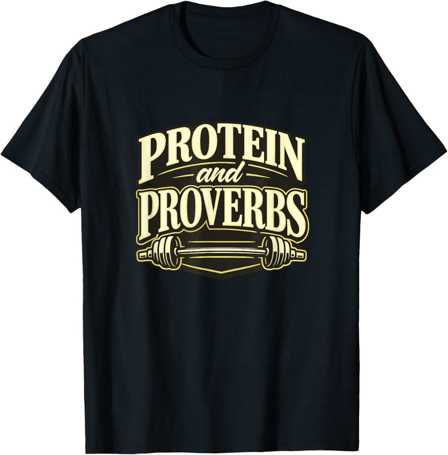 Protein and Proverbs Inspirational Faith-Based Lifting Gifts T-Shirt - T-Shirt | Black
