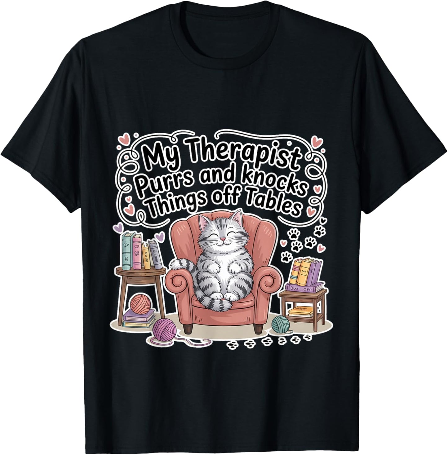 My Therapist Purrs and Knocks Things Off Tables T-Shirt - T-Shirt | Black