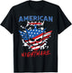 American Dream Nightmare Sarcasm American Funny 4th of July T-Shirt - T-Shirt | Black