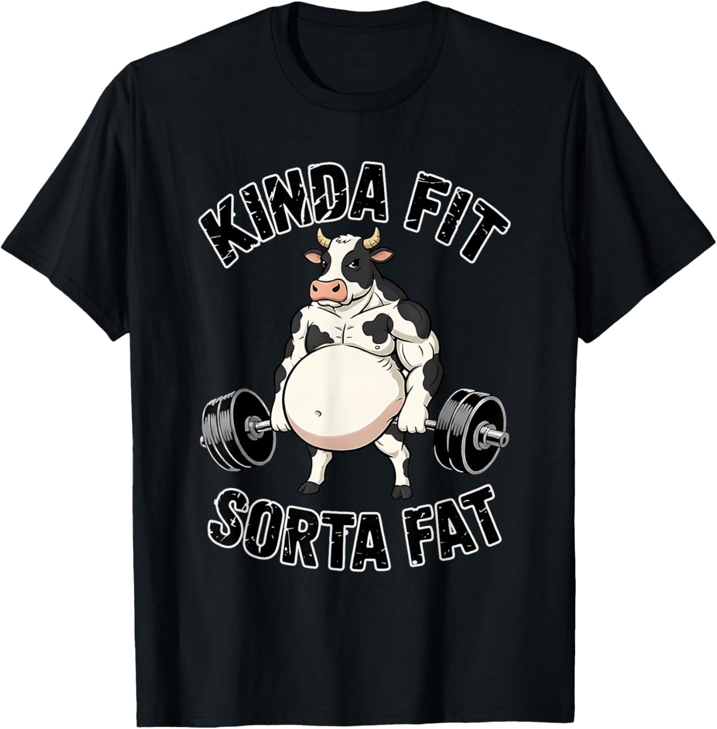 Kinda Fit Sorta Fat Funny Gym Cow Weightlifting Dad BOD Joke T-Shirt - T-Shirt | Black