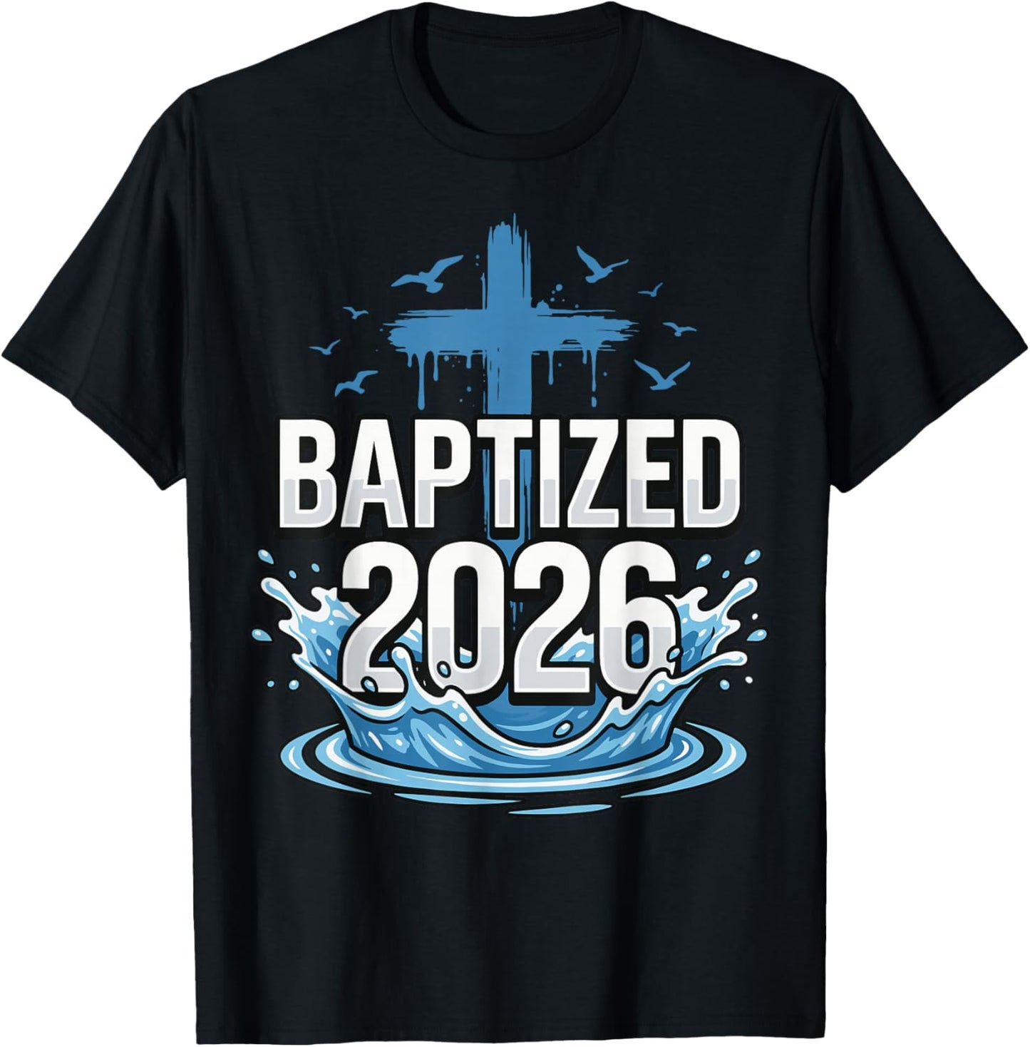 Baptized 2026 T-Shirt - T-Shirt | Black