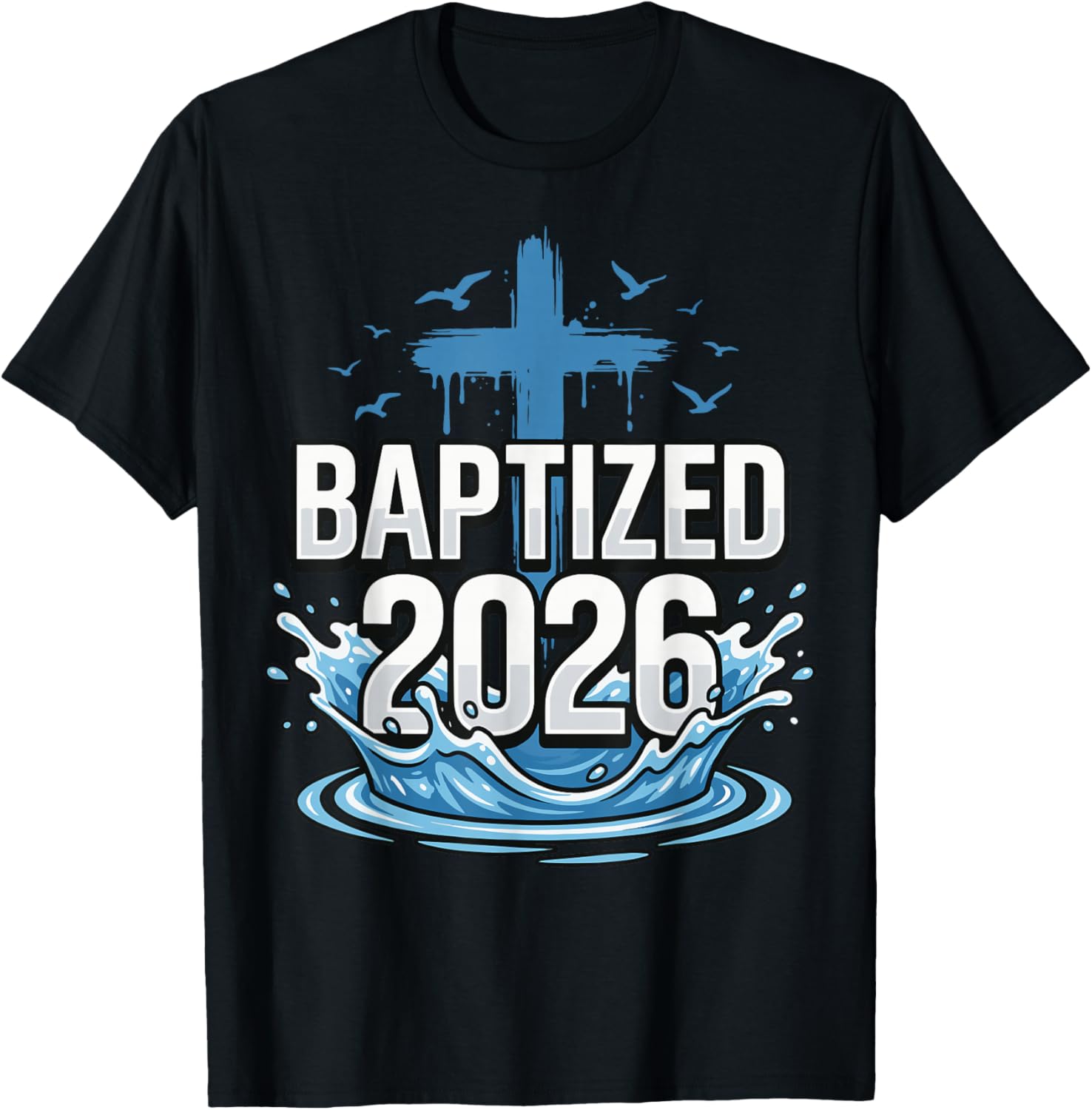 Baptized 2026 T-Shirt - T-Shirt | Black