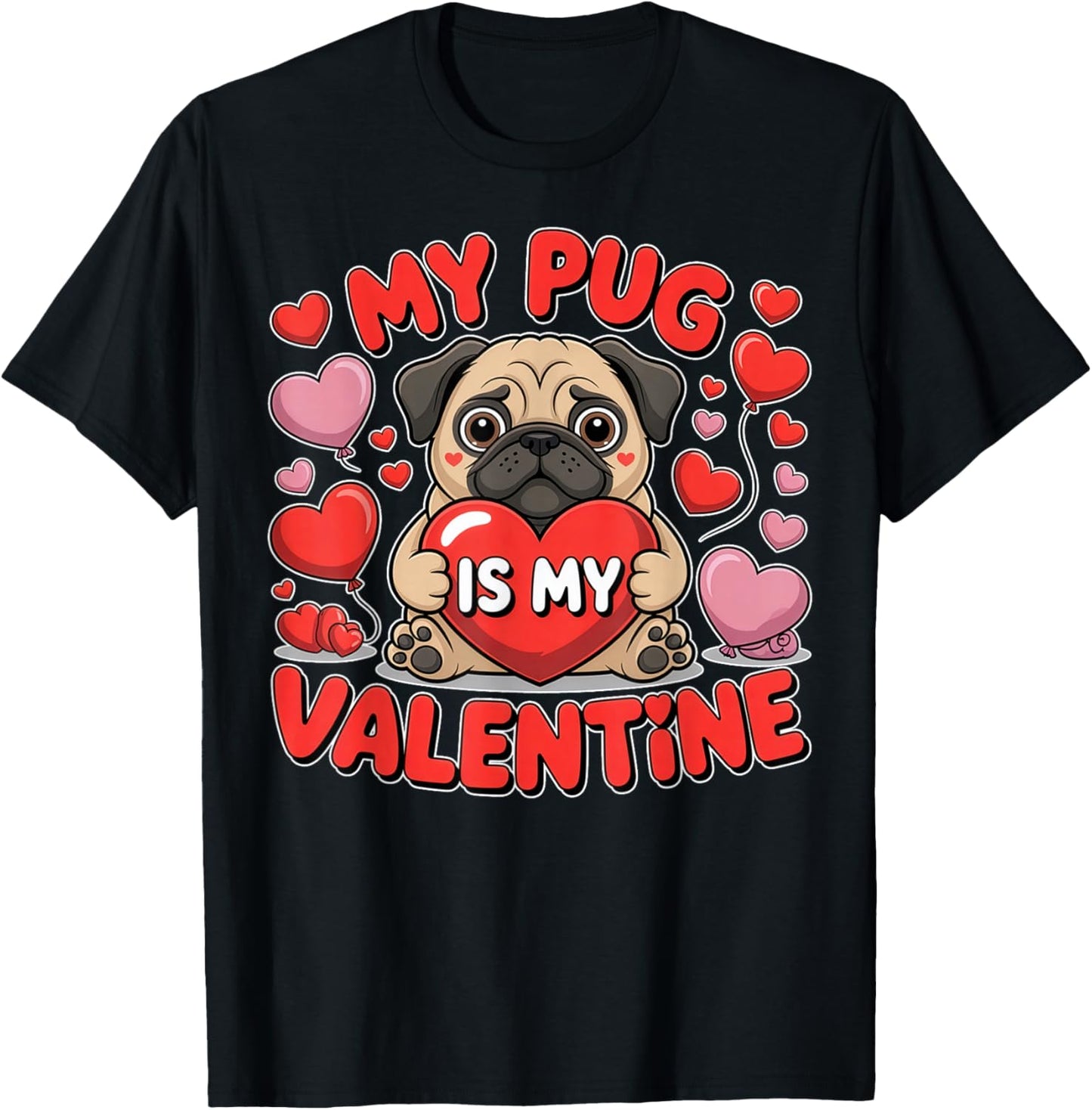 My Pug is My Valentine Cute Dog Heart T-Shirt - T-Shirt | Black
