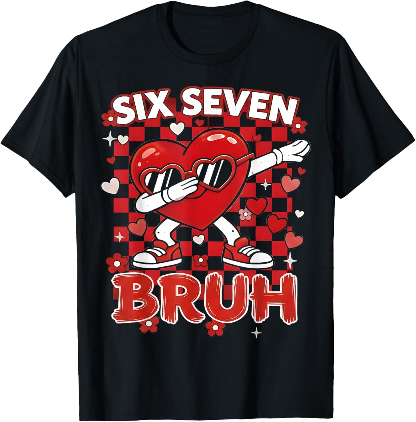 Six Seven Bruh 67 Checkered Valentines Teens Boys Girls Kids T-Shirt - T-Shirt | Black