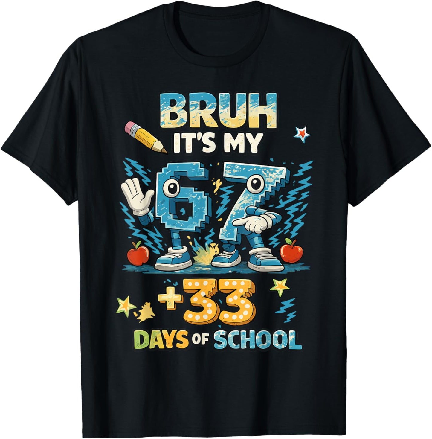 Funny Kids 6 7 Bruh Its My 67 33 Days of School 100th Day T-Shirt - T-Shirt | Black