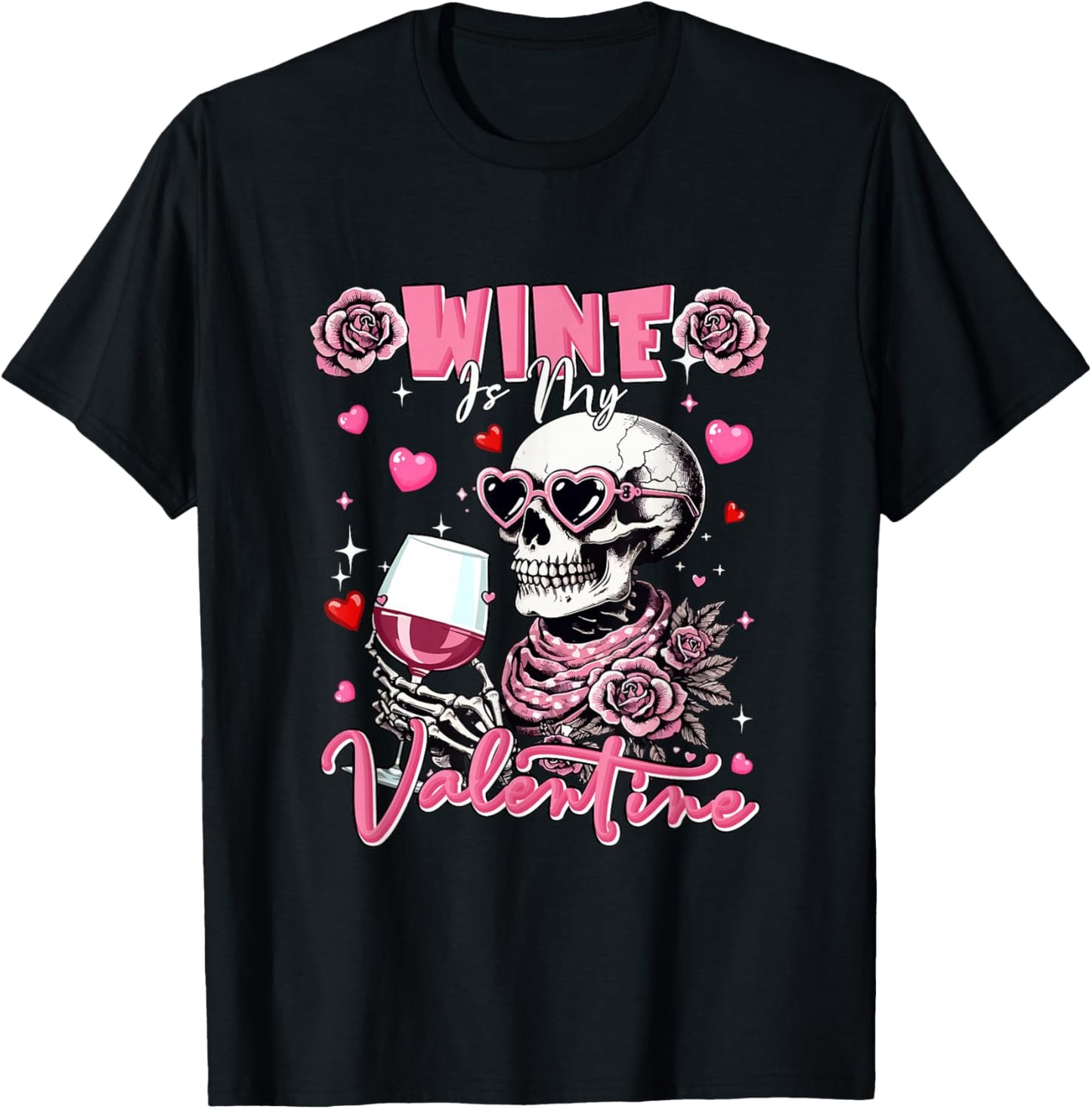 Wine is My Valentine Skull Sunglasses Hearts Drinker T-Shirt - T-Shirt | Black
