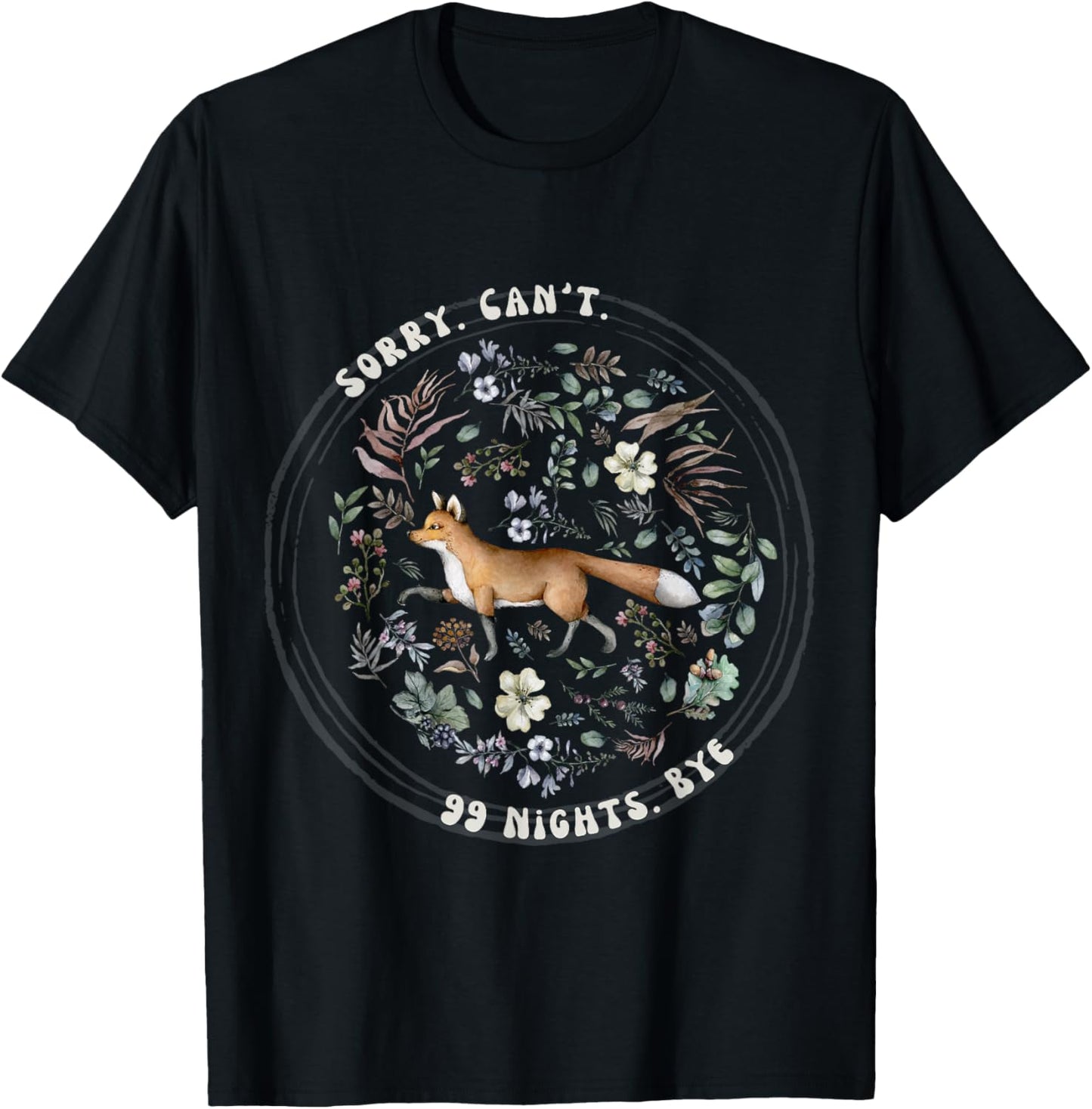 Sorry Can’t 99 Nights Bye, a Fox in The Forest Gamer Merch T-Shirt - T-Shirt | Black