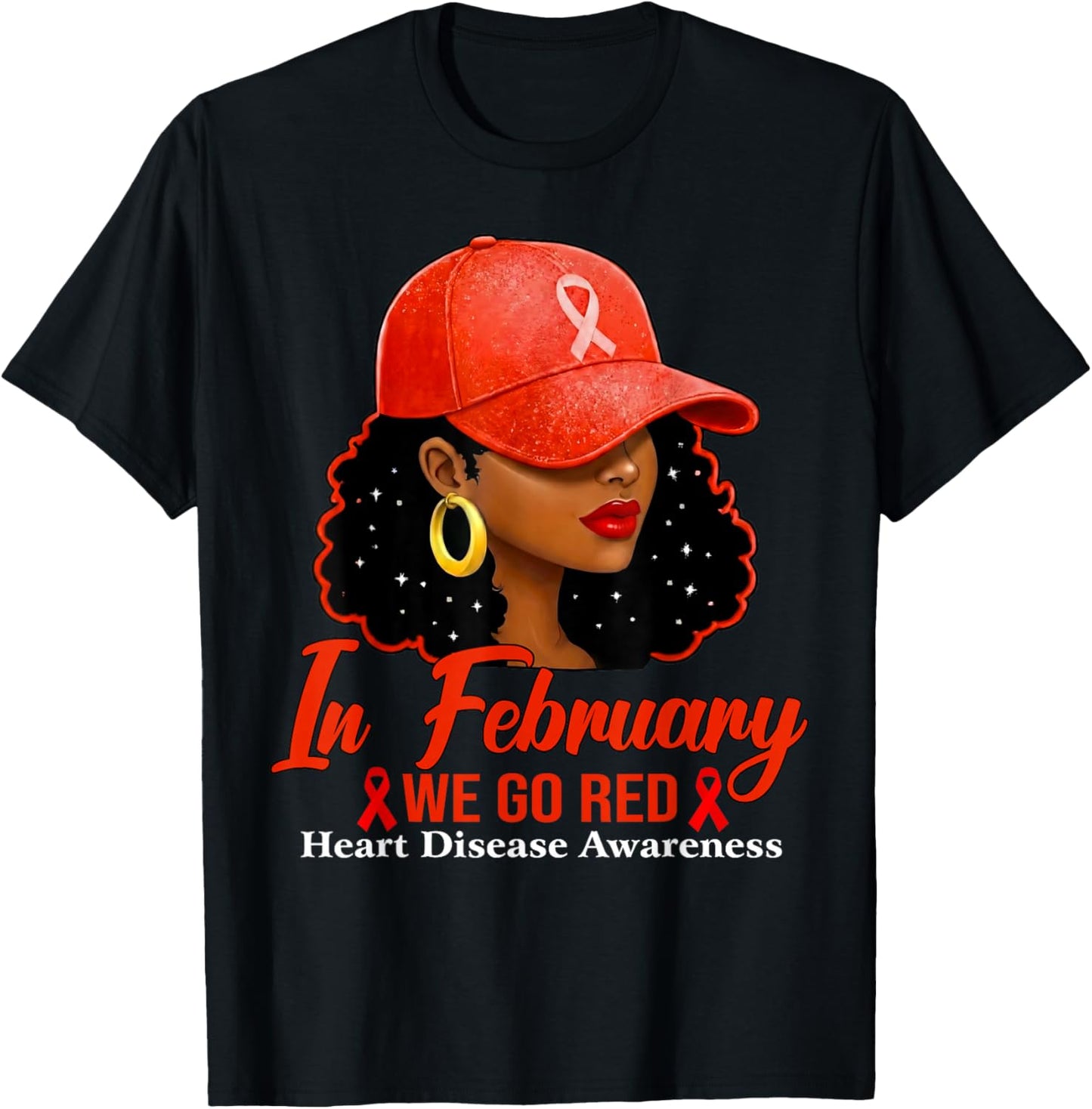 in February We Go Red Heart Disease Awareness Black Woman T-Shirt - T-Shirt | Black