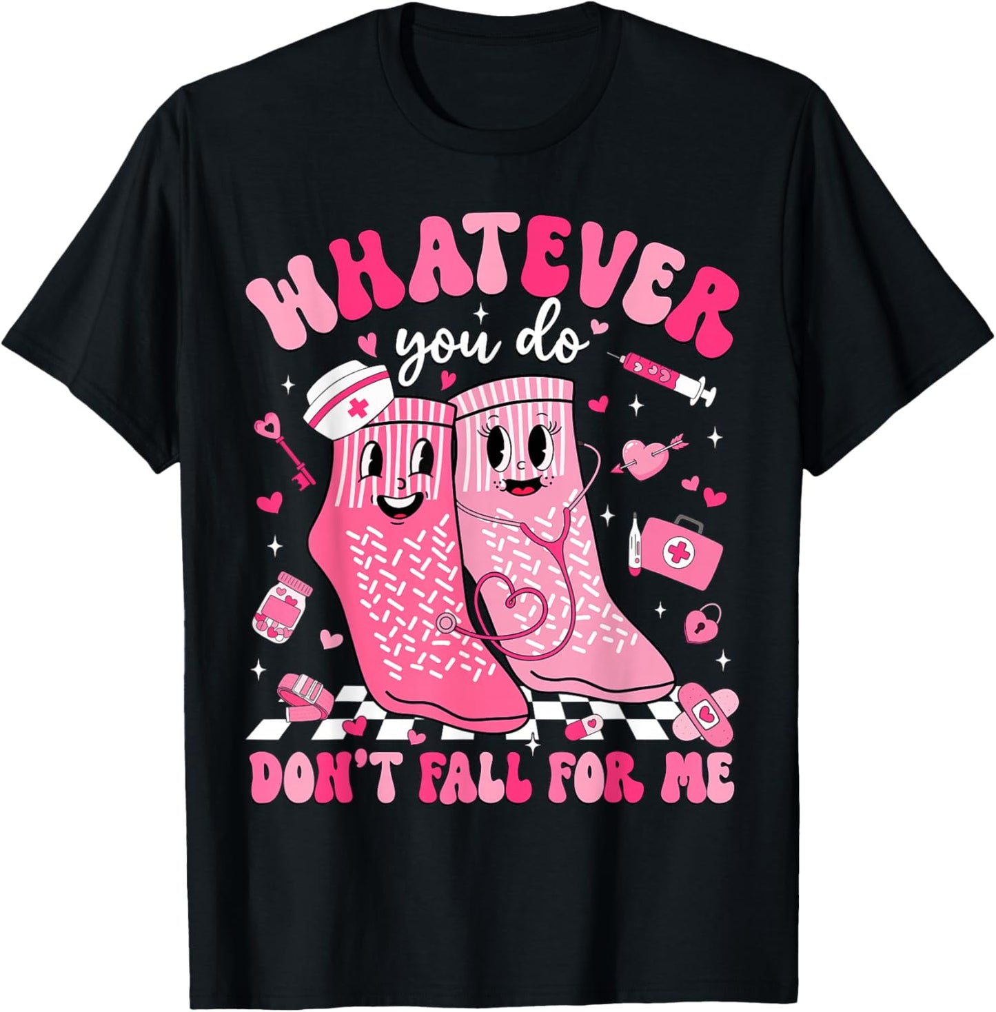 Whatever You Do Don't Fall for Me RN PCT CNA Nurse Valentine T-Shirt - T-Shirt | Black