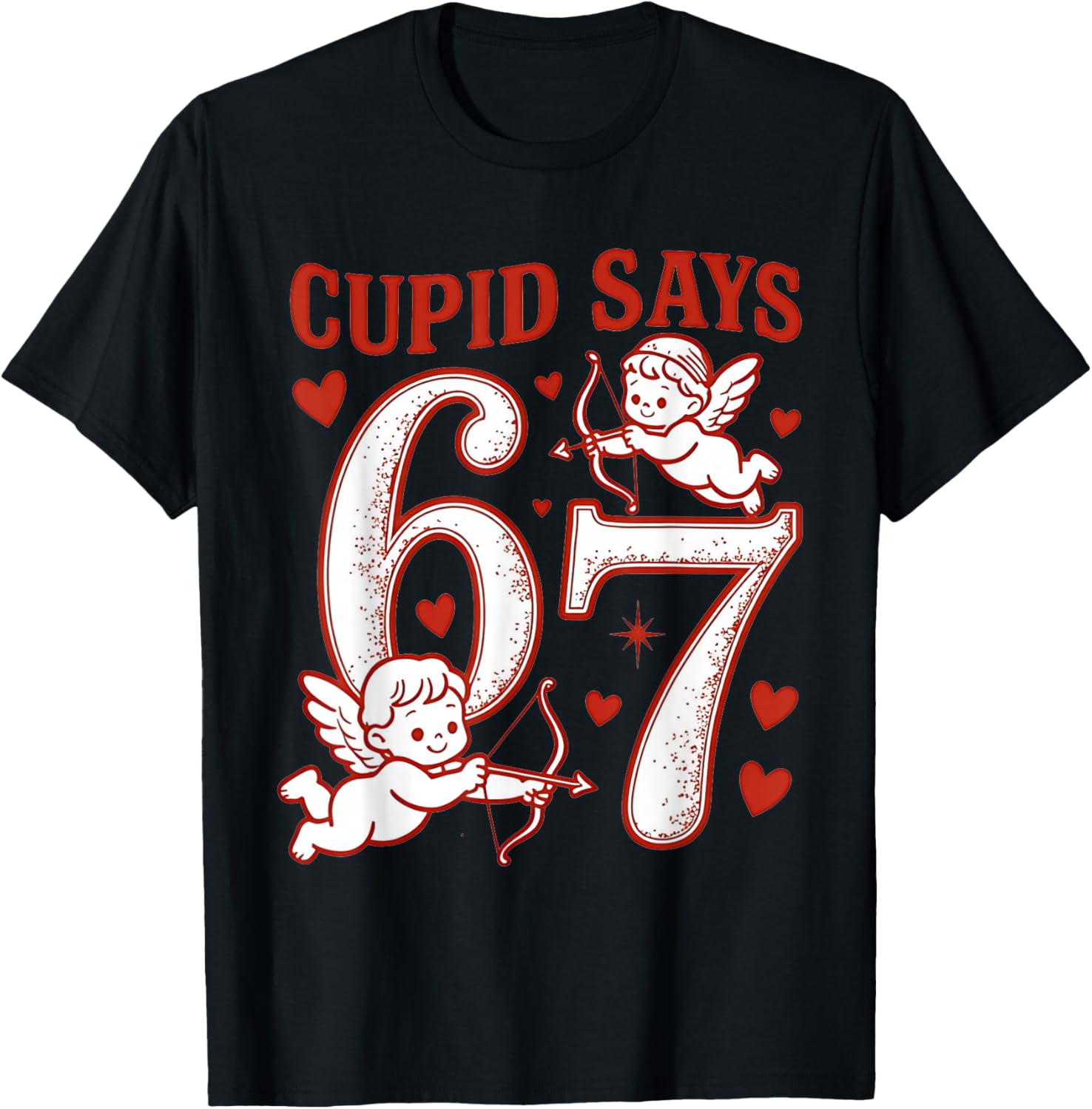 67 Cupid Says Six Seven 6 7 Meme Boys Girls Valentine's Day T-Shirt - T-Shirt | Black