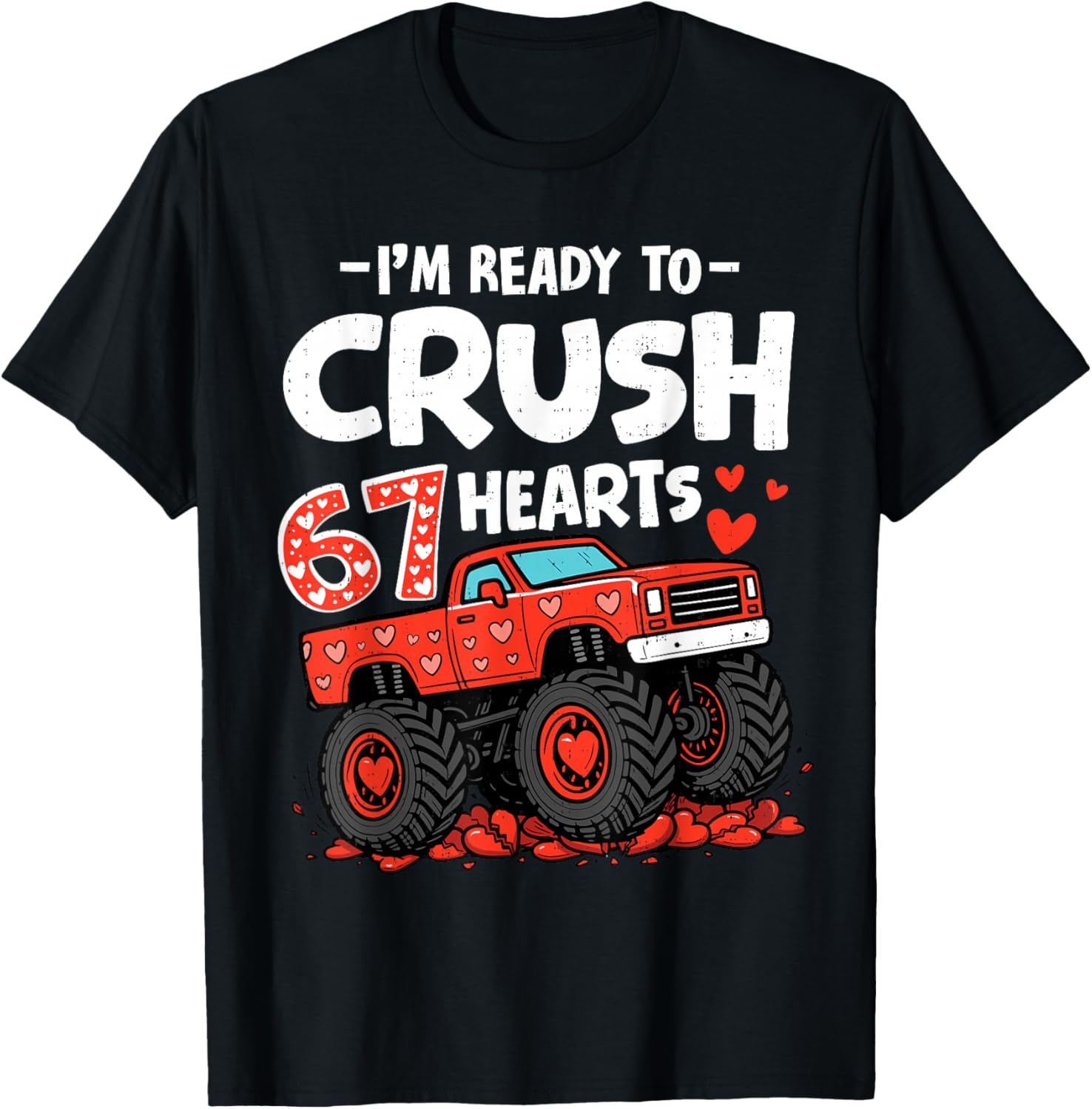 I'm Ready to Crush 67 Hearts Truck Valentines Day Boys Kids T-Shirt - T-Shirt | Black