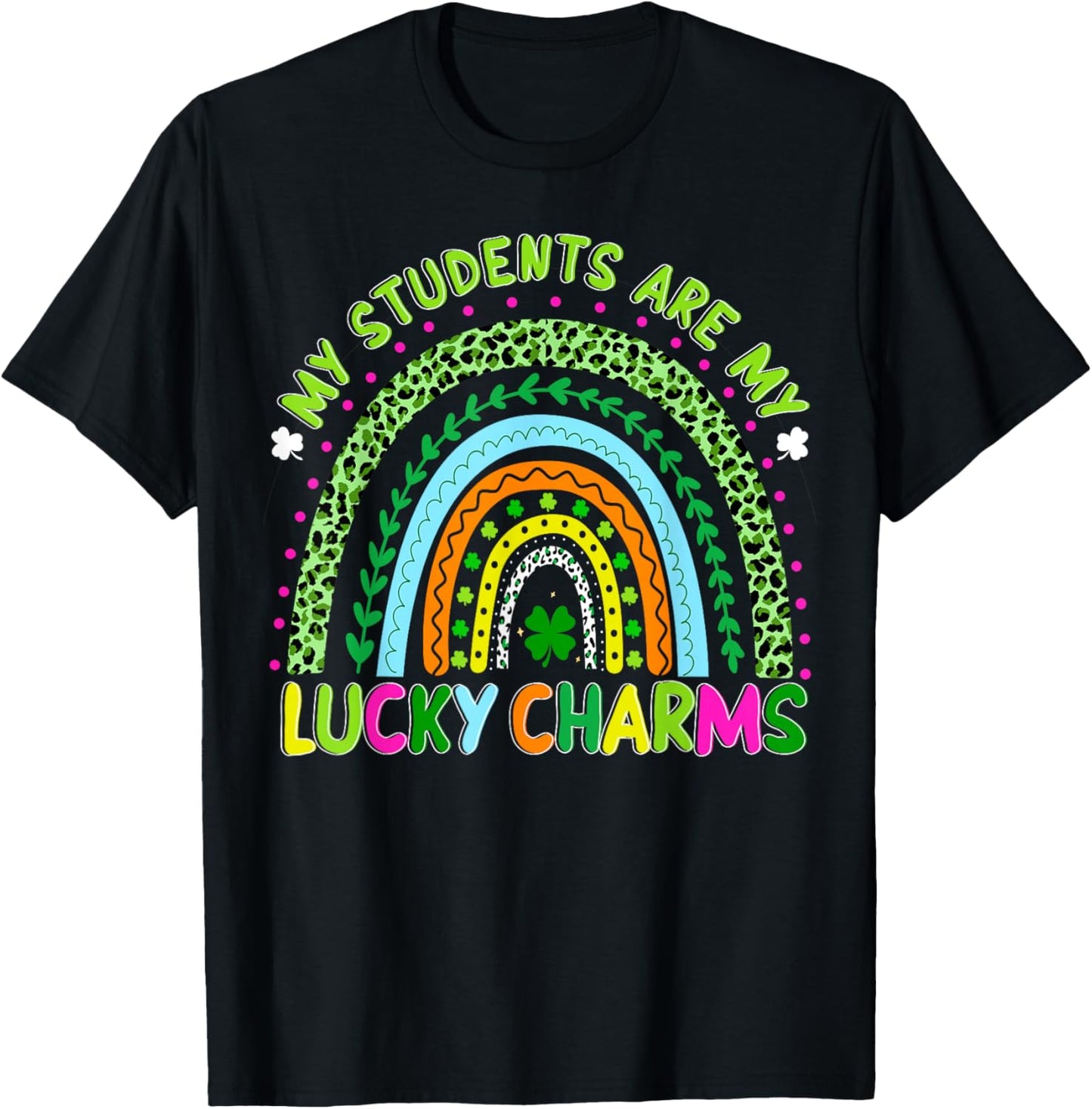 St Patricks Day My Students are My Lucky Charms Teacher T-Shirt - T-Shirt | Black