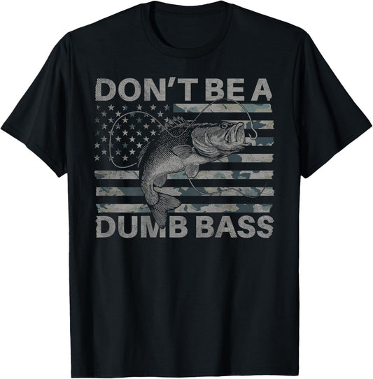 Funny Fishing Don't Be A Dumb Bass (Design on Back) T-Shirt - T-Shirt | Black