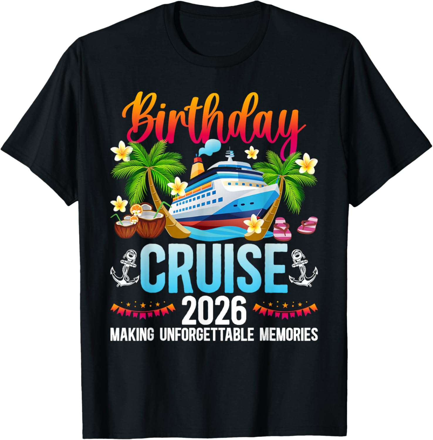 Birthday Cruise 2026 Making Memories Birthday Cruising T-Shirt - T-Shirt | Black