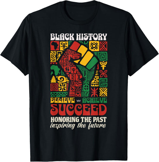 Black History Month African Believe Achieve Succeed Melanin T-Shirt - T-Shirt | Black