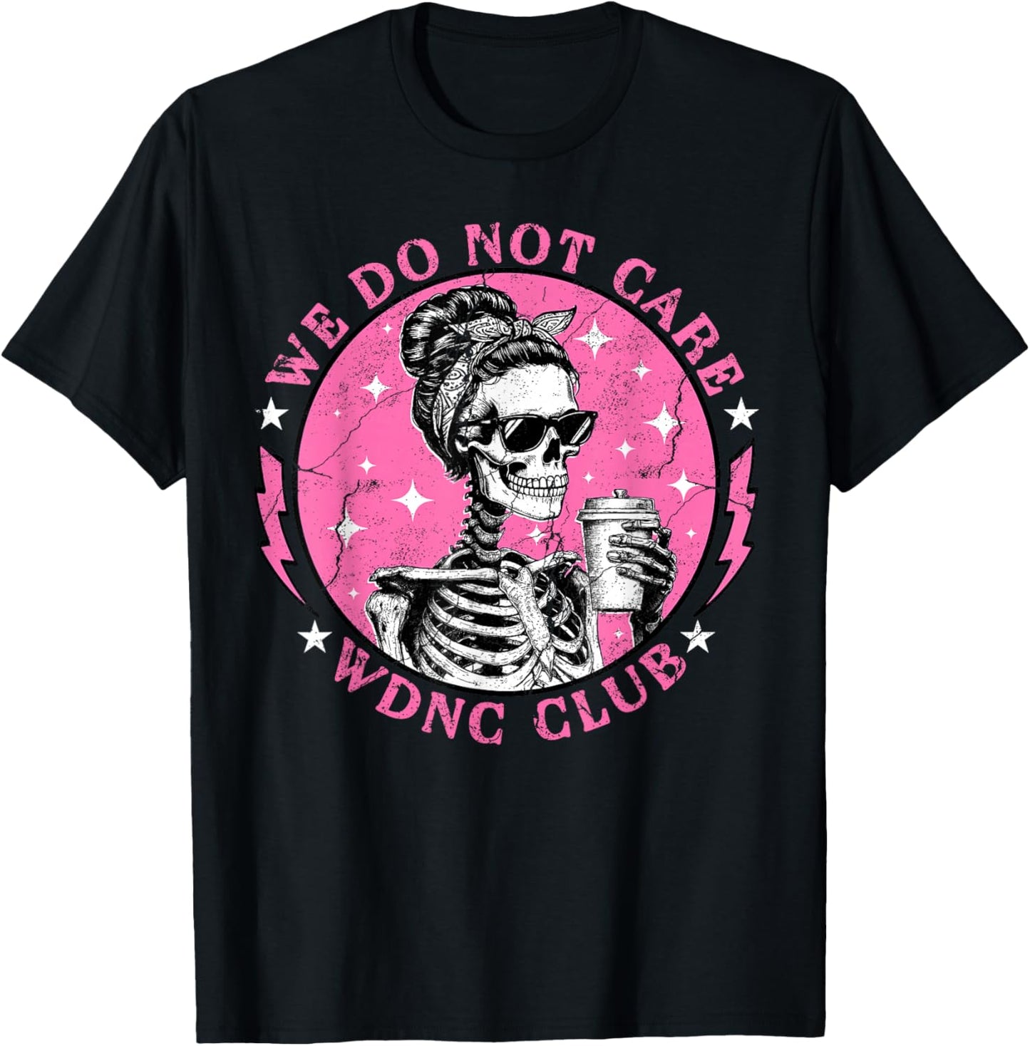 WDNC Skeleton Halloween We Do Not Care Club Proud Member T-Shirt - T-Shirt | Black