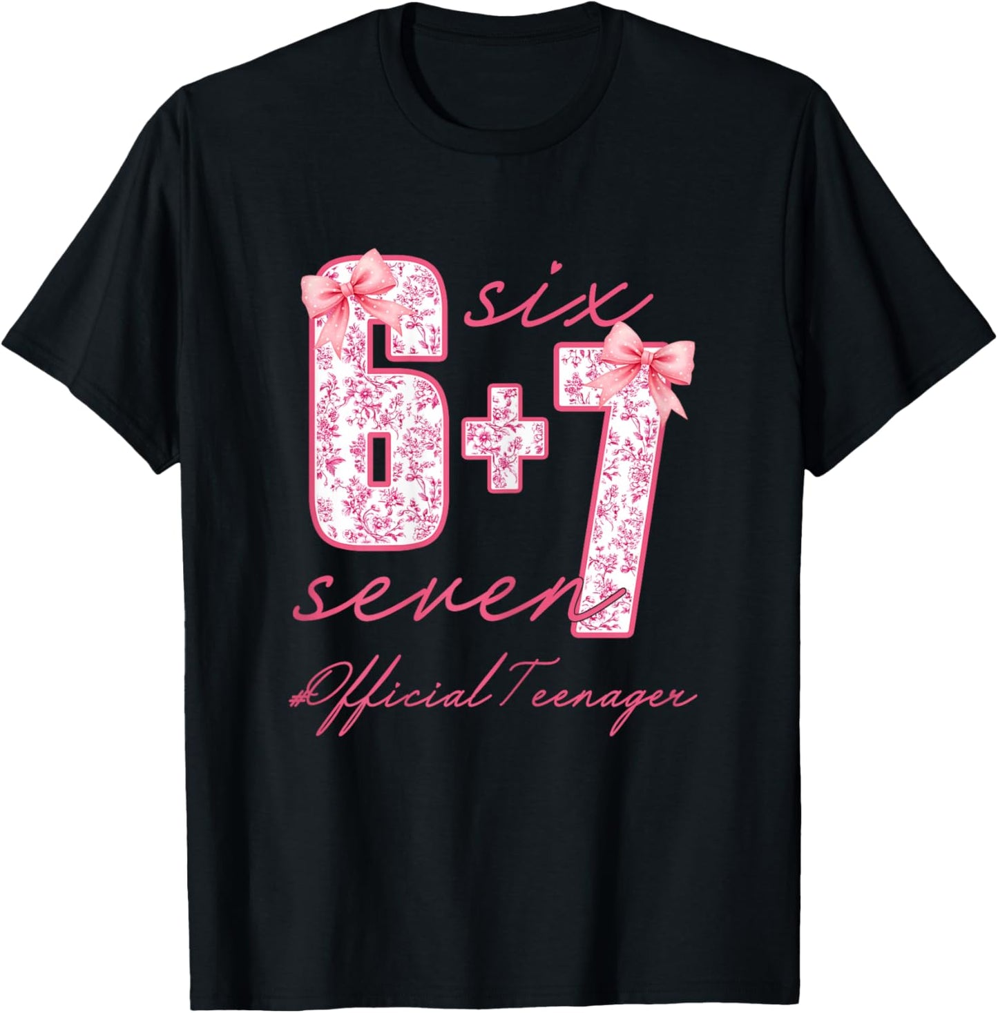Official Teenager Six Seven 6 + 7 Coquette Bow 13th Birthday T-Shirt - T-Shirt | Black