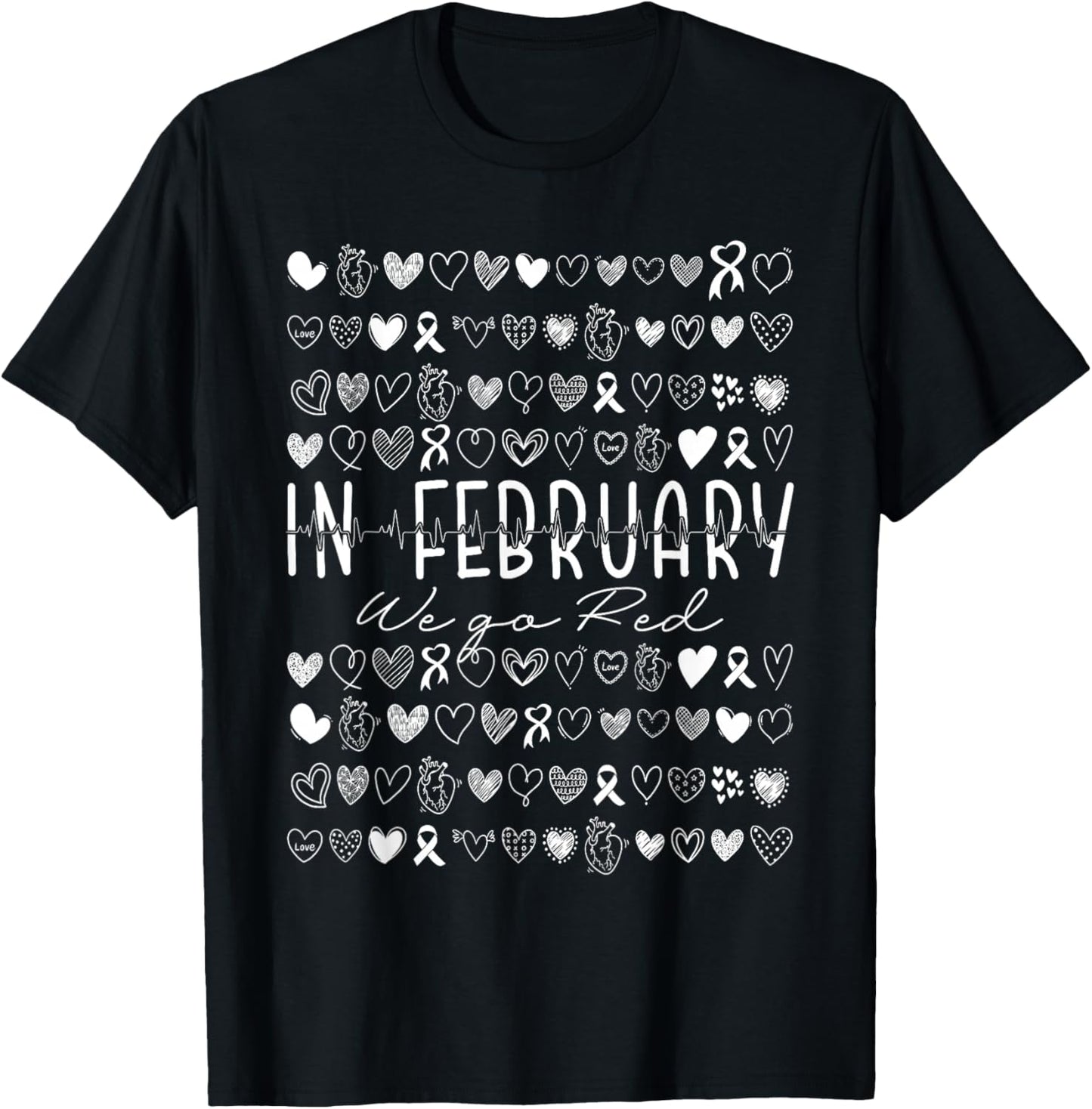 in February We Go Red Heart Disease Awareness T-Shirt - T-Shirt | Black