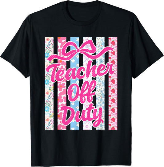 Teacher Off Duty Pink Bow Funny Last Day of School T-Shirt - T-Shirt | Black
