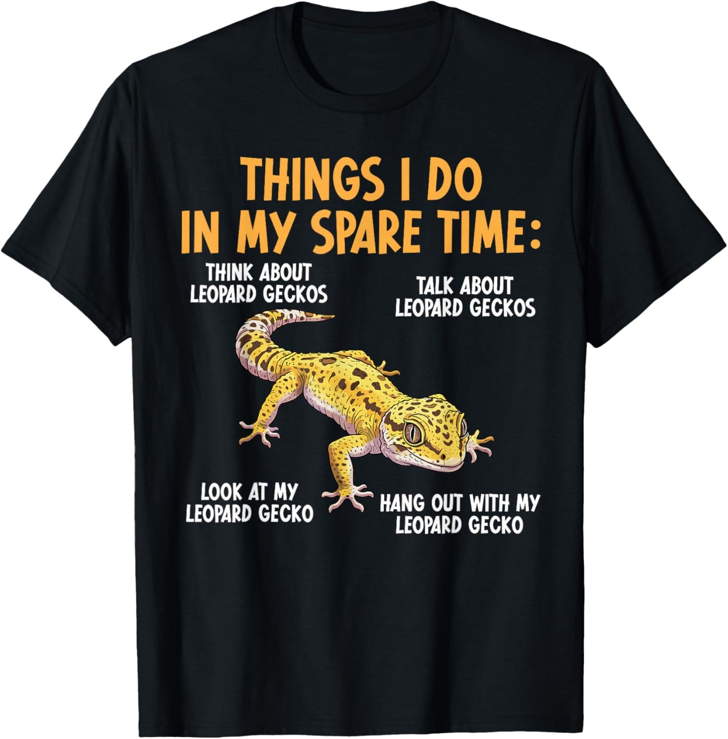 Things I Do Leopard Gecko Owner Leopard Gecko Lover T-Shirt - T-Shirt | Black