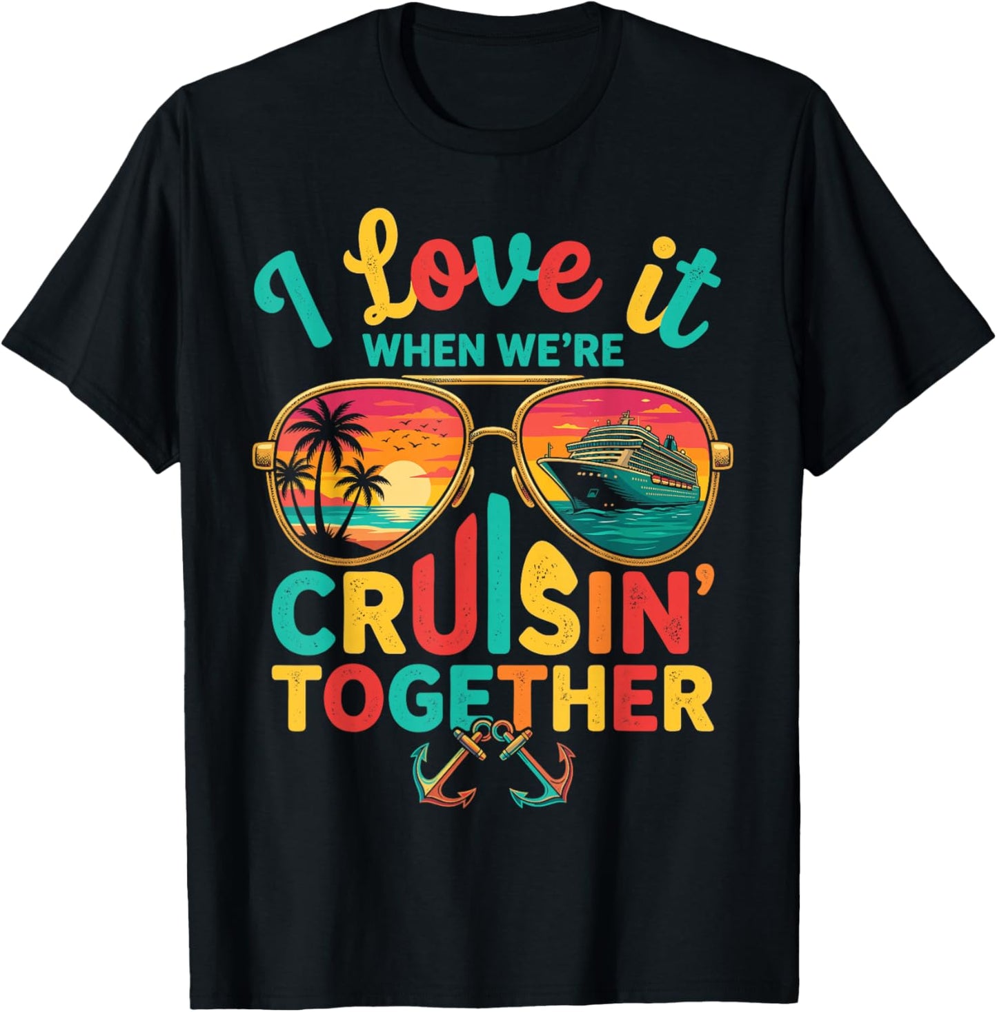 I Love it When We're Cruisin Together Family Couples Cruise T-Shirt - T-Shirt | Black