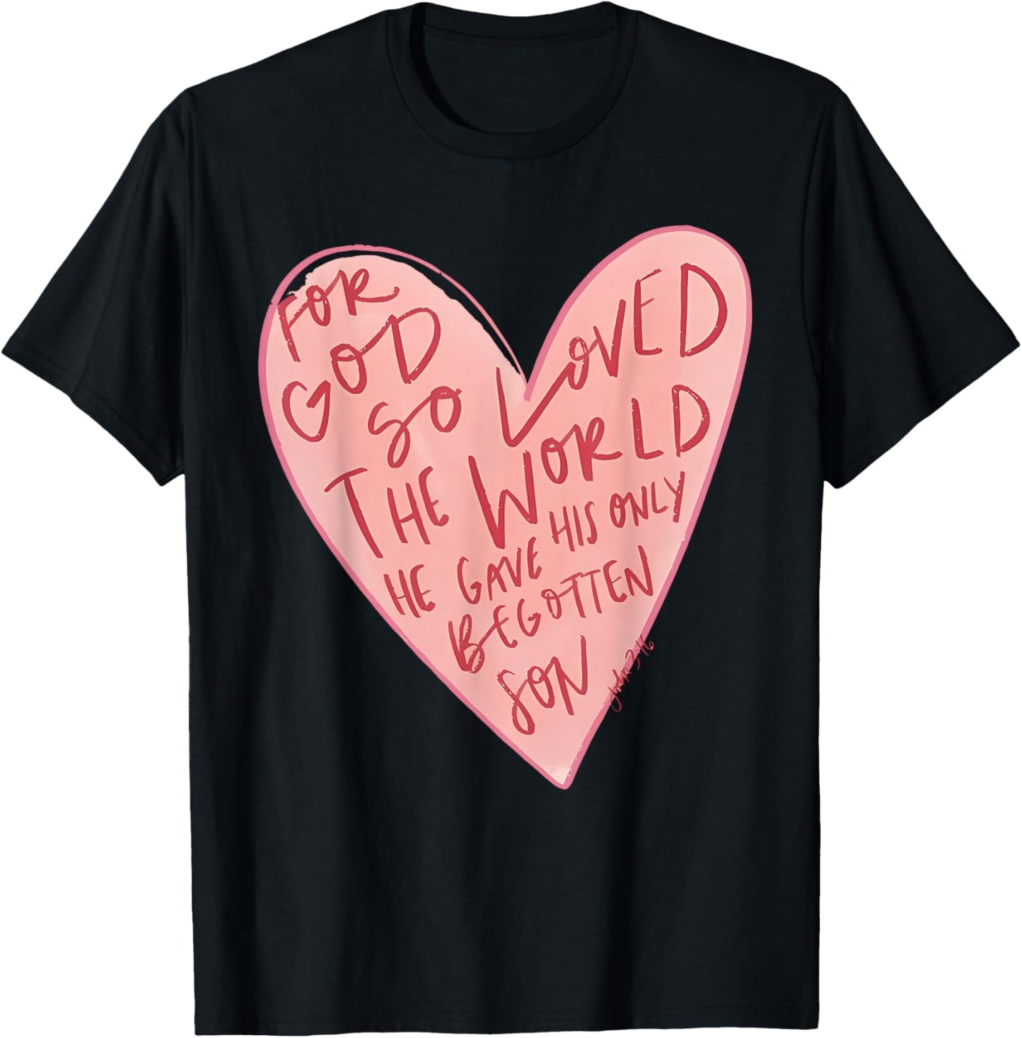 for God So Loved The World He Gave His Only Begotten Son T-Shirt - T-Shirt | Black