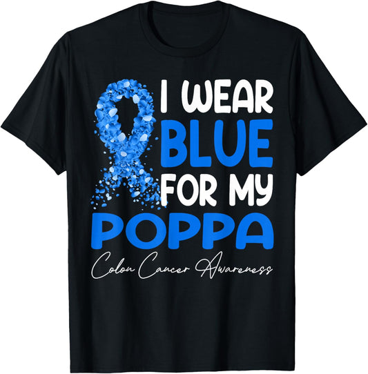 I Wear Blue for My Poppa Colon Cancer Awareness Month T-Shirt - T-Shirt | Black
