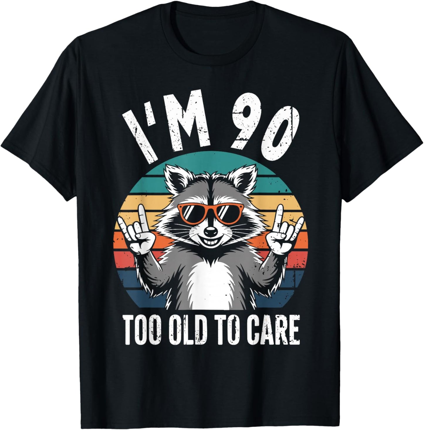 I’m 90 Too Old to Care 90 Birthday 90 Years Men Women Funny T-Shirt - T-Shirt | Black