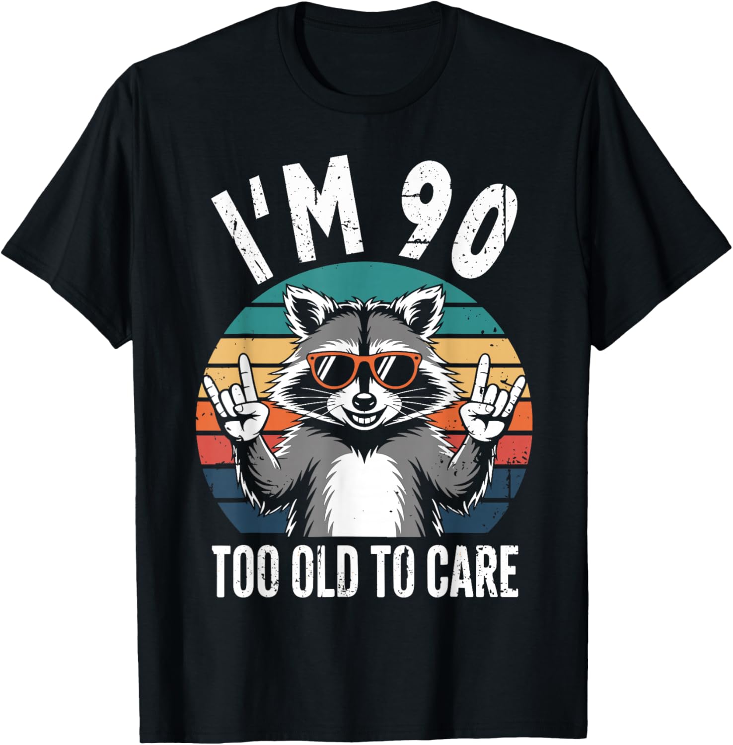 I’m 90 Too Old to Care 90 Birthday 90 Years Men Women Funny T-Shirt - T-Shirt | Black