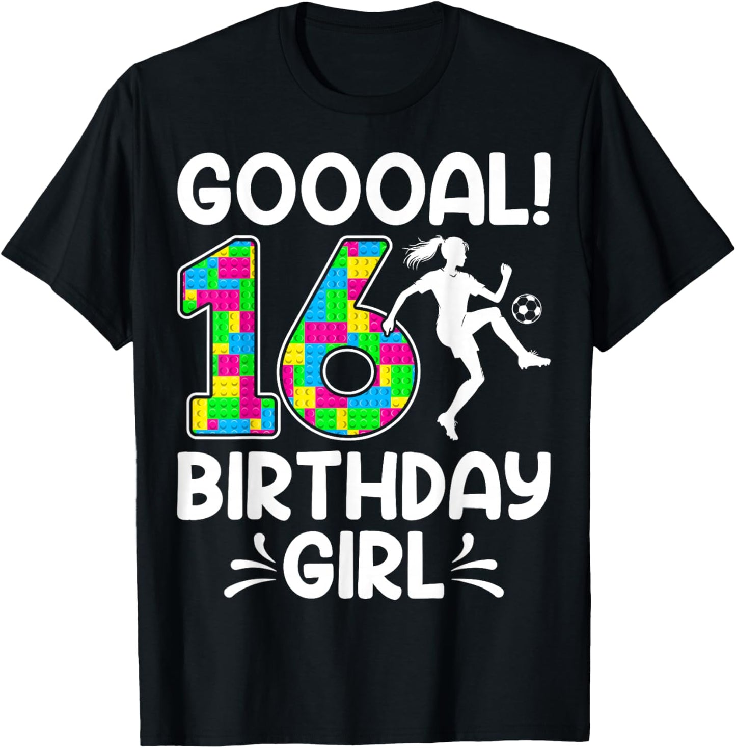 Soccer Lover Goooal I'm 16 Birthday Girl T-Shirt - T-Shirt | Black