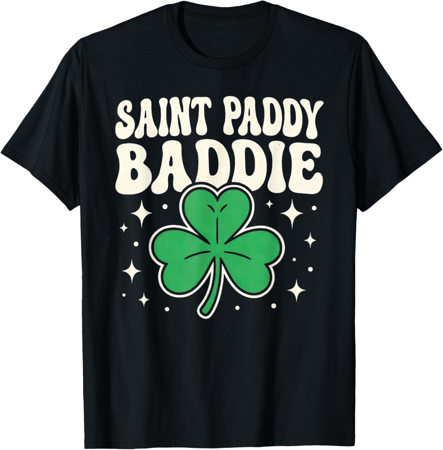 Saint Paddy Baddie Funny St. Patrick's Day Party T-Shirt - T-Shirt | Black