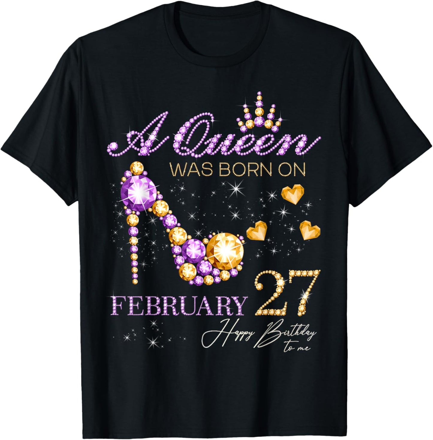 A Queen was Born on February 27 Happy Birthday to Me Queen T-Shirt - T-Shirt | Black