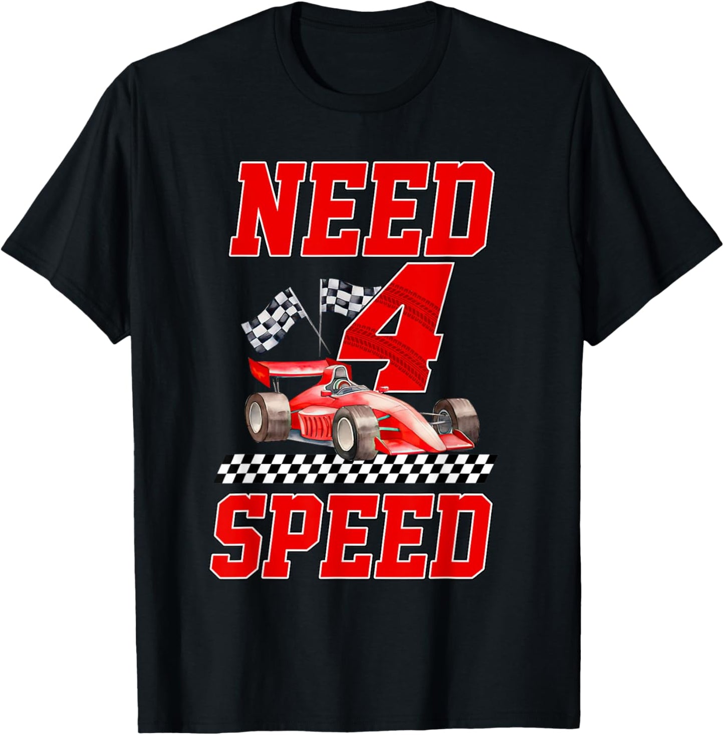 Need Four Speed Racing Car Flag 4th Birthday Boy 4 Year Old T-Shirt - T-Shirt | Black