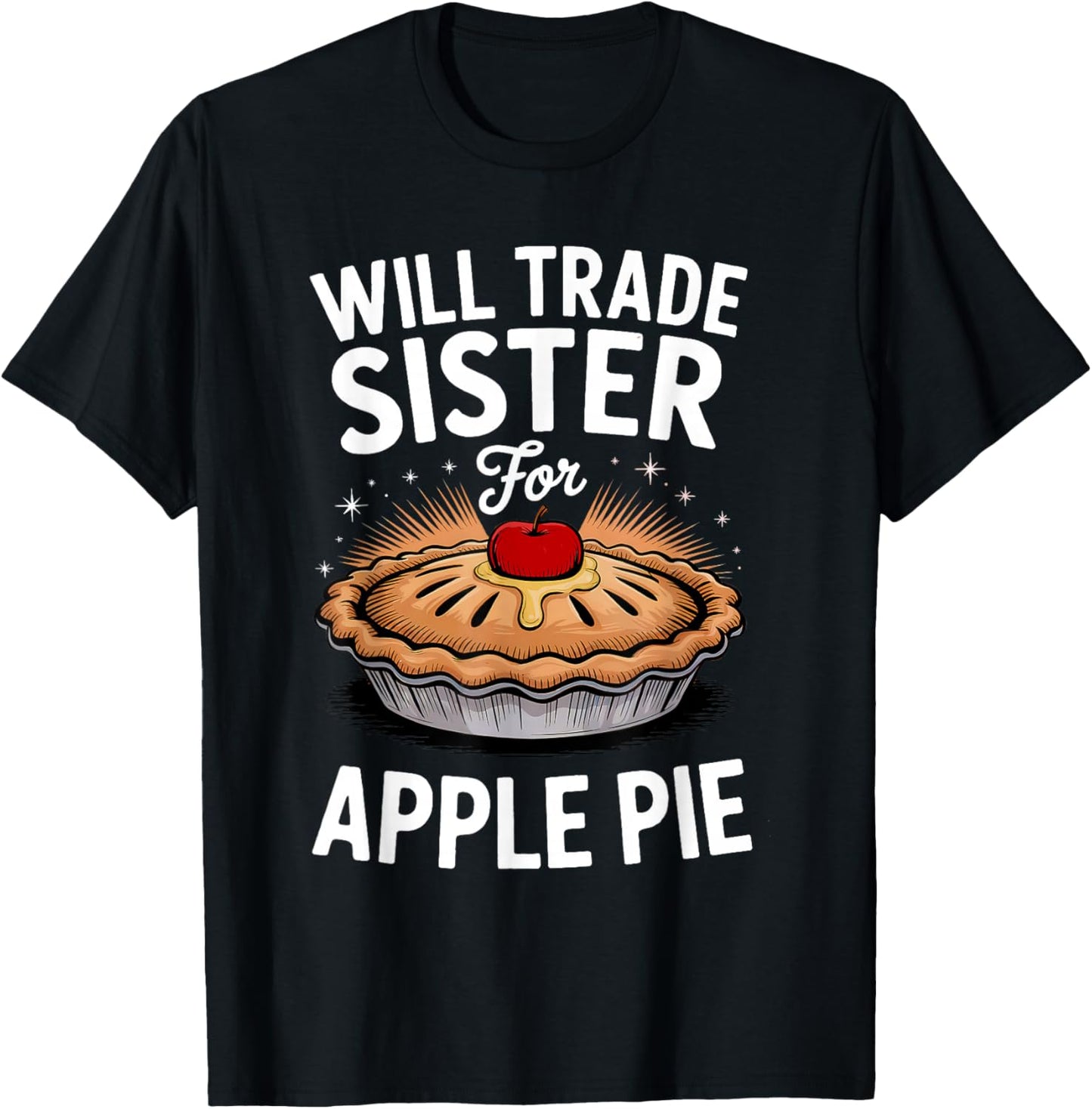 Will Trade Sister for Apple Pie Matching Thanksgiving T-Shirt - T-Shirt | Black
