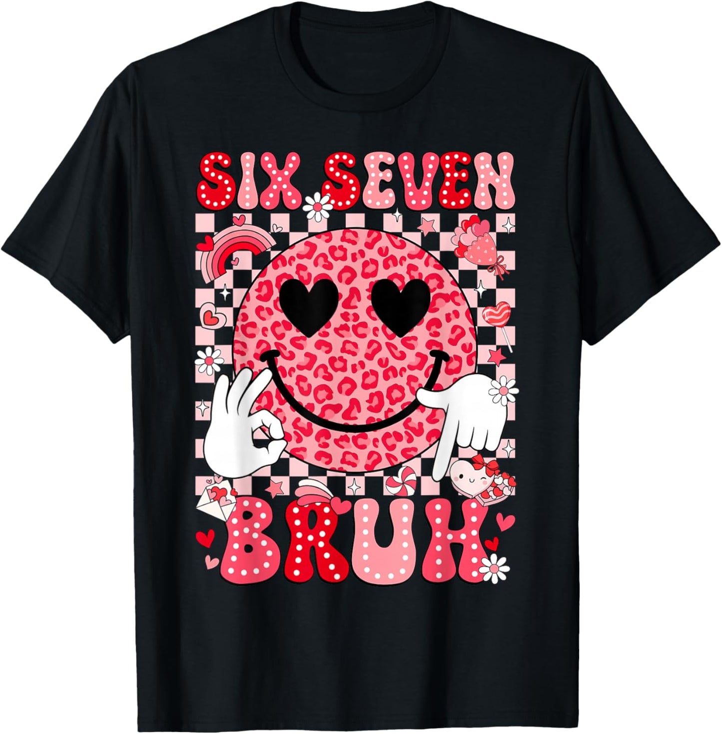 67 Six Seven Bruh Funny Valentine 6 7 Meme Kids Girls Women T-Shirt - T-Shirt | Black